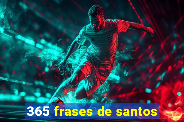 365 frases de santos